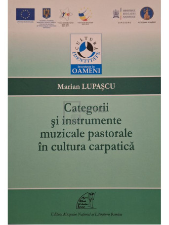 Marian Lupascu - Categorii si instrumente muzicale pastorale in cultura carpatica - 2013 - Brosata
