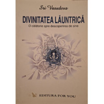 Divinitatea launtrica - O calatorie spre descoperirea de sine