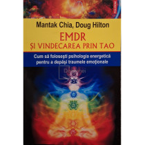 EMDR si vindecarea prin TAO - Cum sa folosesti psihologia energetica pentru a depasi traumele emotionale