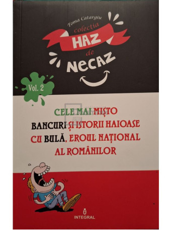 Toma Catargiu - Cele mai misto bancuri si istorii haioase cu Bula, eroul national al romanilor - 2018 - Brosata