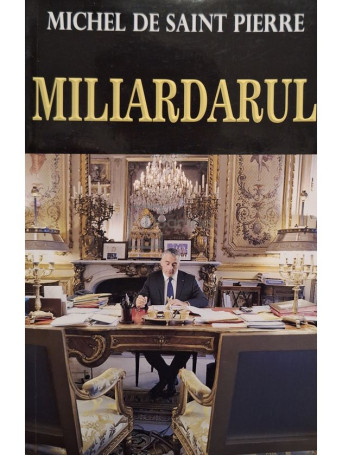 Michel de Saint Pierre - Miliardarul - 2017 - Brosata