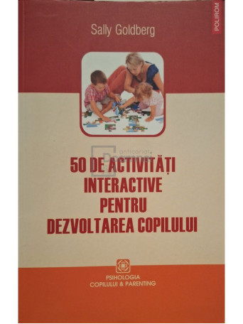 Sally Goldberg - 50 de activitati interactive pentru dezvoltarea copilului (0-3 ani) - 2009 - Brosata