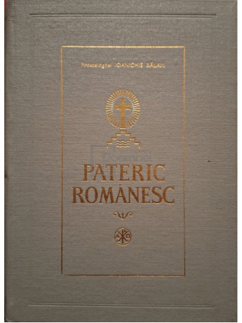 Protosinghel Ioanichie Balan - Pateric romanesc - 1990 - Cartonata