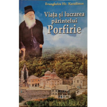 Viata si lucrarea parintelui Porfirie