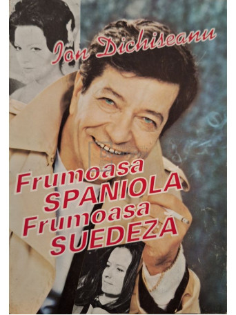 Ion Dichiseanu - Frumoasa spaniola, frumoasa suedeza - 1995 - Brosata