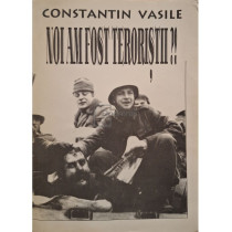 Noi am fost teroristii?!