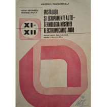 Instalatii si echipamente auto - Tehnologia meseriei electromecanic auto - Manual pentru licee industriale, clasele a XI-a si a XII-a