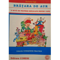 Bratara de aur - O suta de profesii explicate pentru copii