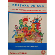 Bratara de aur - O suta de profesii explicate pentru copii