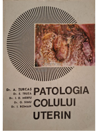 Al. Turcas - Patologia colului uterin - 1971 - Brosata