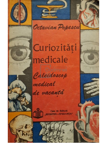 Octavian Popescu - Curiozitati medicale - Caleidoscop medical de vacanta (semnata) - 1992 - Brosata