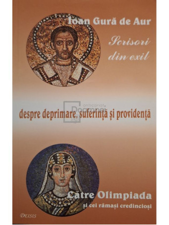 Ioan Gura De Aur - Scrisori din exil despre deprimare, suferinta si providenta - Brosata
