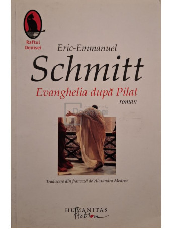 Eric-Emmanuel Schmitt - Evanghelia dupa Pilat - 2010 - Brosata