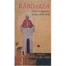Rabdarea - Talcuire la rugaciunea Sfantului Efrem Sirul