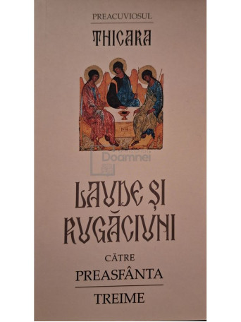 Preacuvios Thicara - Laude si rugaciuni catre Preasfanta Treime - 2013 - Brosata