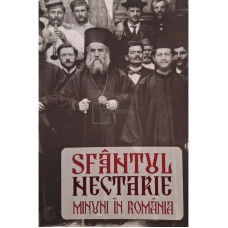 Sfantul Nectarie - Minuni in Romania