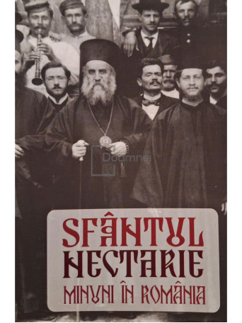 Ciprian Voicila (ed.) - Sfantul Nectarie - Minuni in Romania - 2010 - Brosata