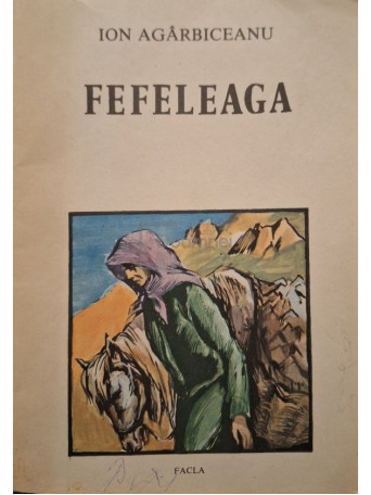 Ion Agarbiceanu - Fefeleaga - Povestiri si nuvele - 1987 - Brosata