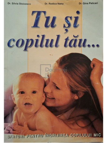 Silvia Stoicescu - Tu si copilul tau... - Sfaturi pentru ingrijirea copilului mic - Brosata