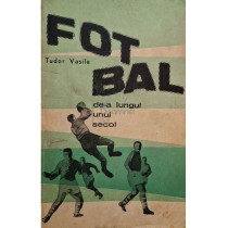 Fotbal de-a lungul unui secol (semnata)