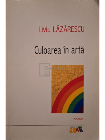 Liviu Lazarescu - Culoarea in arta - 2009 - Brosata