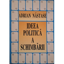 Ideea politica a schimbarii - Discursuri politice