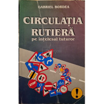 Circulatia rutiera pe intelesul tuturor