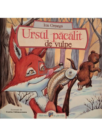 Ion Creanga - Ursul pacalit de vulpe - 2018 - Brosata