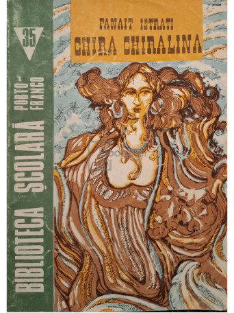 Panait Istrati - Chira Chiralina - 1993 - Brosata