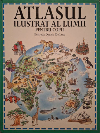 Alison Cooper - Atlasul ilustrat al lumii pentru copii - 2008 - Cartonata