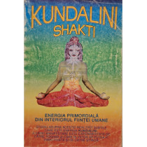 Kundalini Shakti - Energia primordiala din interiorul fiintei umane