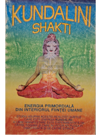 Swami Narayanananda - Kundalini Shakti - Energia primordiala din interiorul fiintei umane - 1994 - Brosata