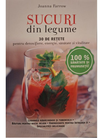 Joanna Farrow - Sucuri din legume - 30 de retete - 2015 - Brosata