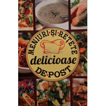Meniuri si retete de delicioase de post