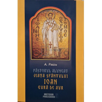 Pastorul alungat - Viata Sfantului Ioan Gura de Aur