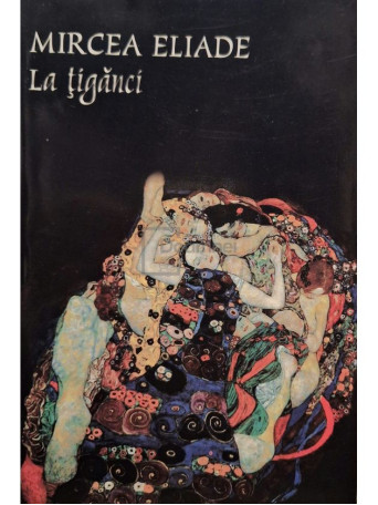 Mircea Eliade - La tiganci - 2006 - Brosata