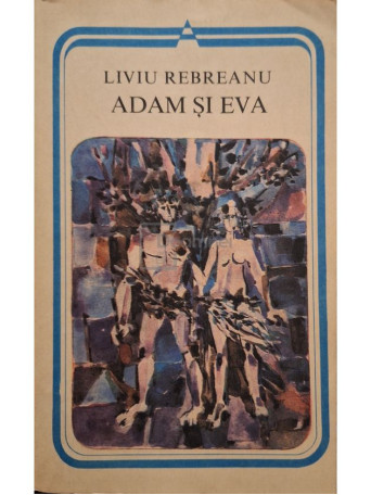 Liviu Rebreanu - Adam si Eva - 1982 - Brosata