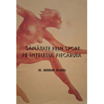 Sanatate prin sport pe intelesul fiecaruia