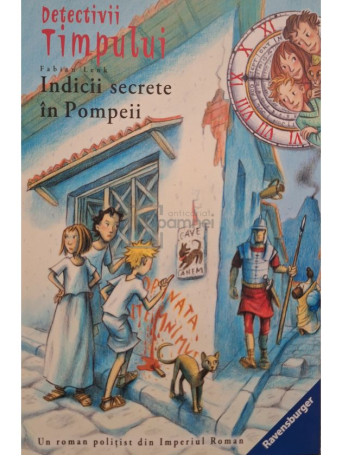 Fabian Lenk - Detectivii timpului, vol. 16 - Indicii secrete in Pompeii - 2017 - Brosata