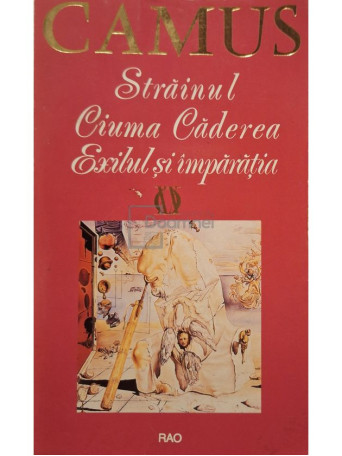 Albert Camus - Strainul - Ciuma - Caderea - Exilul si imparatia - 1993 - Brosata