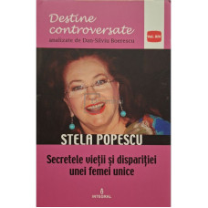 Stela Popescu - Secretele vietii si disparitiei unei femei unice