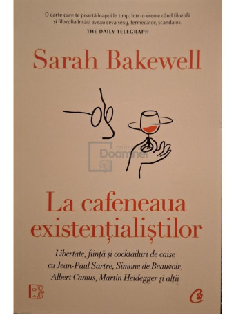 Sarah Bakewell - La cafeneaua existentialistilor - 2021 - Brosata