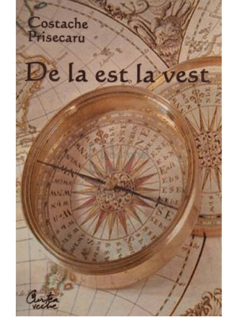 Costache Prisecaru - De la est la vest (semnata) - 2009 - Brosata