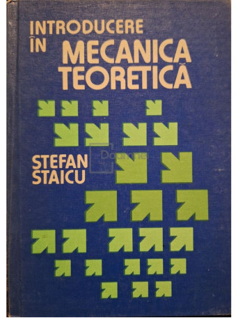 Stefan Staicu - Introducere in mecanica teoretica (semnata) - 1983 - Cartonata