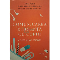 Comunicarea eficienta cu copiii acasa si la scoala
