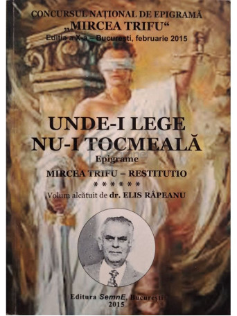Mircea Trifu - Unde-i lege nu-i tocmeala (semnata) - 2015 - Brosata
