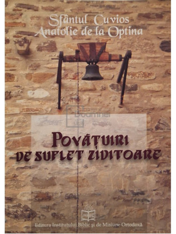 Anatolie de la Optina - Povatuiri de suflet ziditoare - 2008 - Brosata