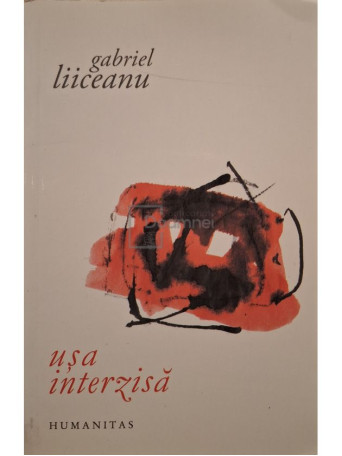 Gabriel Liiceanu - Usa interzisa - 2010 - Brosata