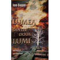 Lumea dintre doua lumi - Normal si paranormal