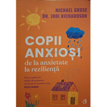 Copii anxiosi de la anxietate la rezilienta